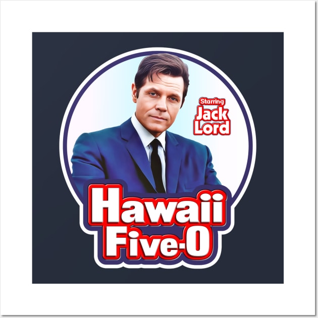 Hawaii 5-0 Starring Jack Lord Wall Art by darklordpug